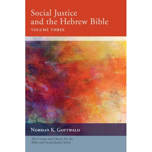 Social Justice and the Hebrew Bible, Volume Three - Paperback