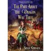 The Part about the Dragon Was (Mostly) True - Hardcover