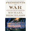Presidents of War: The Epic Story, from 1807 to Modern Times - Paperback