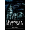 Haunted Rochester: A Supernatural History of the Lower Genesee - Paperback