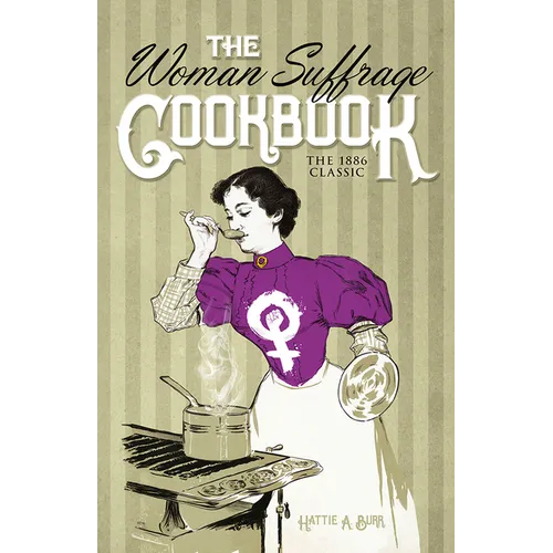 The Woman Suffrage Cookbook: The 1886 Classic - Paperback