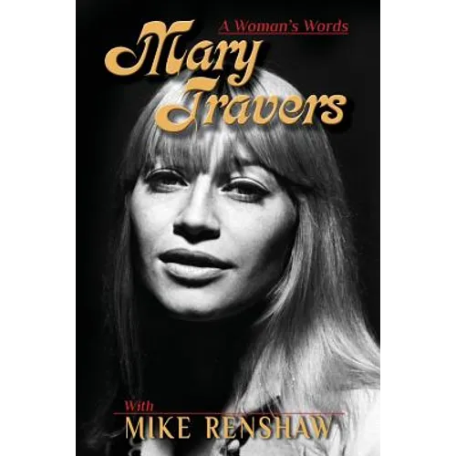 Mary Travers: A Woman's Words - Paperback