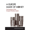 A Europe Made of Money - Hardcover