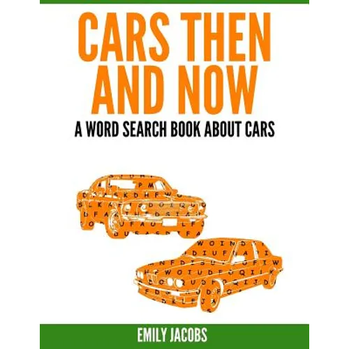 Cars Then & Now (American and Foreign): A Word Search Book About Cars - Paperback