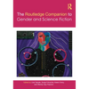 The Routledge Companion to Gender and Science Fiction - Paperback
