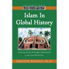Islam in Global History: From the Death of Prophet Muhammed to the First World War - Paperback