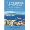 The Whorehouse of the World: Tales of Wartime Italy - Casablanca, Algiers and Sicily - Hardcover