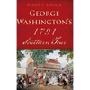 George Washington's 1791 Southern Tour - Hardcover