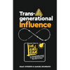 Transgenerational Influence: Discover how to live, lead and leave an unforgettable impact on your generation and the ones to come - Paperback