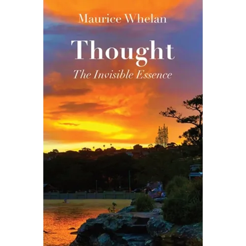 Thought: The Invisible Essence - Paperback