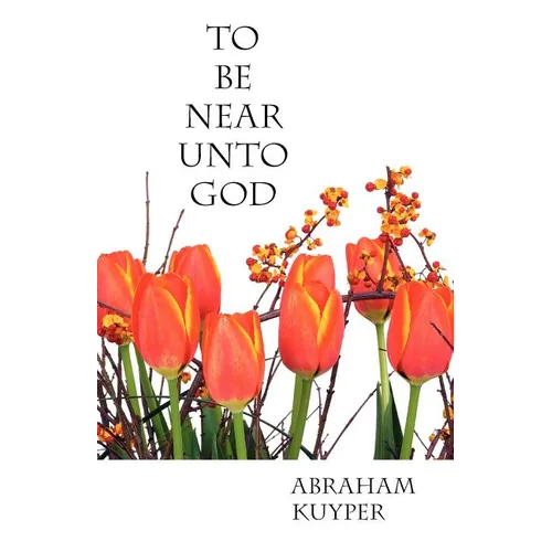 To Be Near Unto God - Paperback
