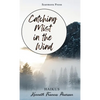 Catching Mist in the Wind - Paperback