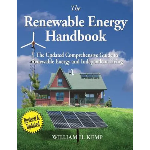 The Renewable Energy Handbook: The Updated Comprehensive Guide to Renewable Energy and Independent Living - Paperback