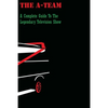 The A-Team: A Complete Guide To The Legendary Television Show - Paperback