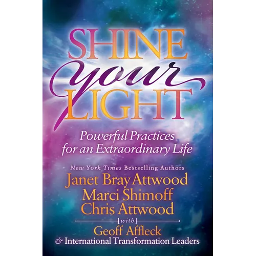 Shine Your Light: Powerful Practices for an Extraordinary Life - Paperback