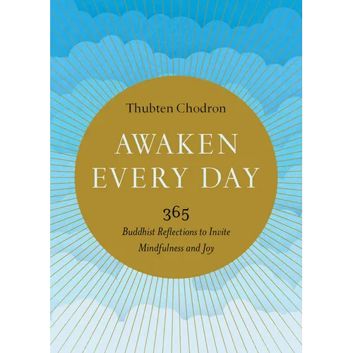 Awaken Every Day: 365 Buddhist Reflections to Invite Mindfulness and Joy - Paperback