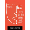 People Are No Damn Good: A Pastor's Struggle with Ethics and Morality - Hardcover