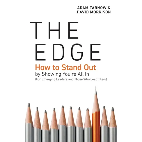 The Edge: How to Stand Out by Showing You're All In (For Emerging Leaders and Those Who Lead Them) - Paperback