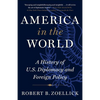 America in the World: A History of U.S. Diplomacy and Foreign Policy - Paperback