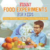 Funny Food Experiments for Kids - Science 4th Grade Children's Science Education Books - Paperback
