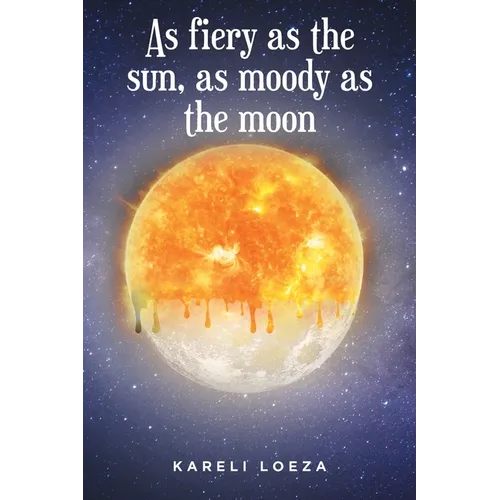 As fiery as the sun, as moody as the moon - Paperback