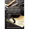 Planning Today for Success Tomorrow: Helping Students Choose Their College or Trade School Major and Career - Paperback