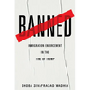 Banned: Immigration Enforcement in the Time of Trump - Hardcover