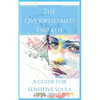 The Overwhelmed Empath - A Guide For Sensitive Souls - Paperback