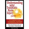 Understanding Mild Traumatic Brain Injury (MTBI): An Insightful Guide to Symptoms, Treatments, and Redefining Recovery - Paperback