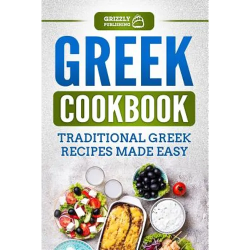 Greek Cookbook: Traditional Greek Recipes Made Easy - Paperback