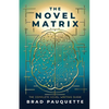 The Novel Matrix: The Complete Novel Writing Guide - Paperback