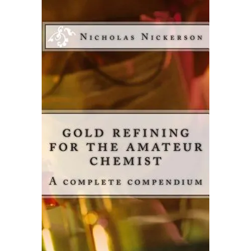 gold refining for the amateur chemist - Paperback