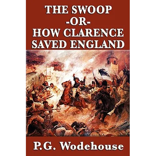 The Swoop -Or- How Clarence Saved England - Paperback