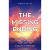 The Missing Ending: Rediscovering the Joy of the Ascension - Paperback