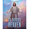 16 Hours in Heaven - Paperback