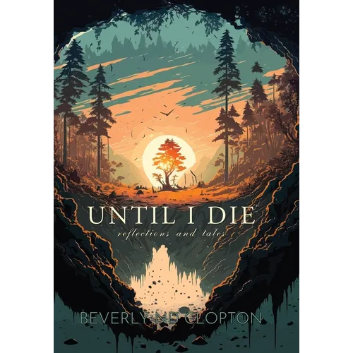 Until I Die: Reflections and Tales - Hardcover