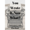 You Wrote It, Now What? - Paperback