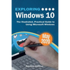 Exploring Windows 10 May 2020 Edition: The Illustrated, Practical Guide to Using Microsoft Windows - Paperback