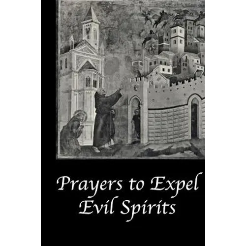 Prayers to Expel the Evil Spirits - Paperback