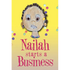 Nailah Starts A Business - Hardcover