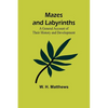 Mazes and Labyrinths: A General Account of Their History and Development - Paperback