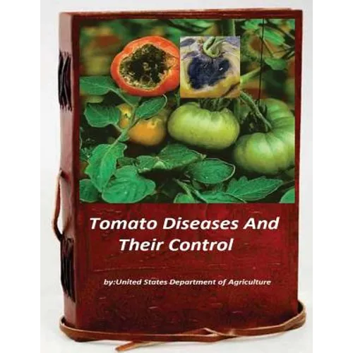 Tomato Diseases And Their Control - Paperback