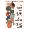 44 Poems on Being with Each Other: A Poetry Unbound Collection - Hardcover