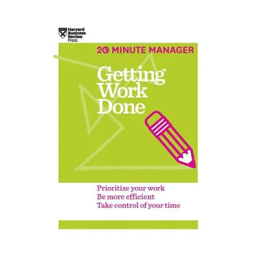 Getting Work Done (HBR 20-Minute Manager Series) - Hardcover