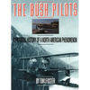 The Bush Pilots: A Pictorial History of a North American Phenomenon - Paperback