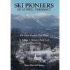 Ski Pioneers of Stowe, Vermont: The First Twenty-Five Years - Hardcover