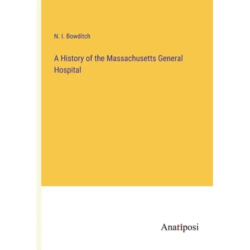 A History of the Massachusetts General Hospital - Paperback