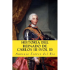 Historia del reinado de Carlos III vol II - Paperback