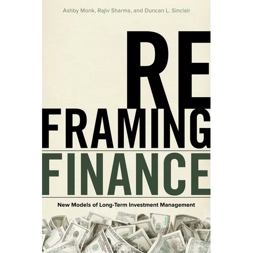 Reframing Finance: New Models of Long-Term Investment Management - Paperback