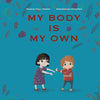 My Body Is My Own: Learning Consent, Respect, and Responsibility - Paperback
